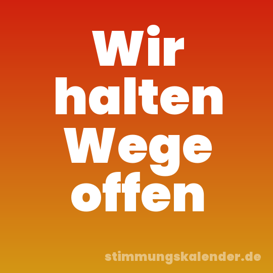 Wir halten Wege offen