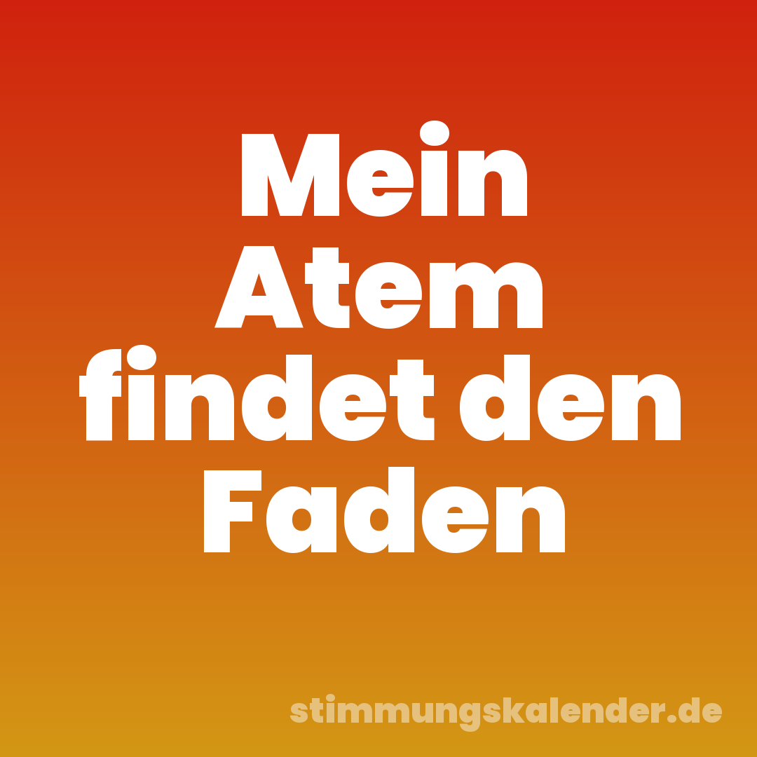 Mein Atem findet den Faden