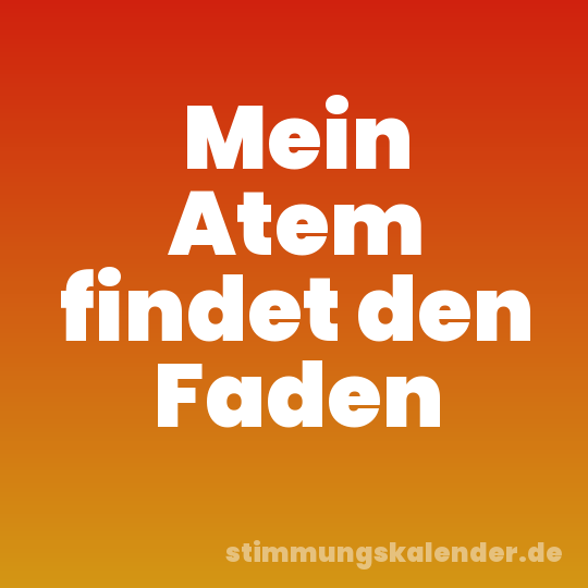 Mein Atem findet den Faden