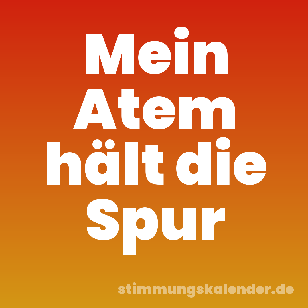 Mein Atem hält die Spur