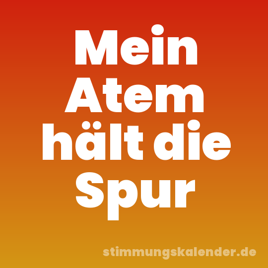 Mein Atem hält die Spur