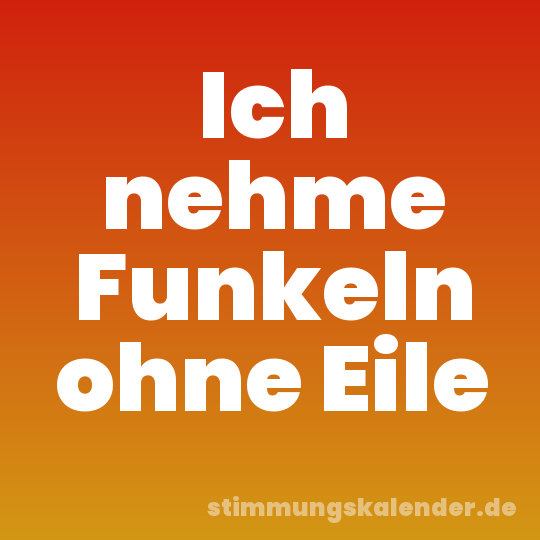 Ich nehme Funkeln ohne Eile