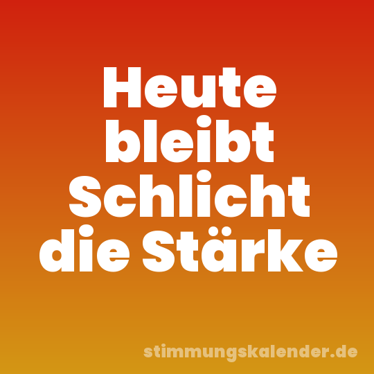 Heute bleibt Schlicht die Stärke