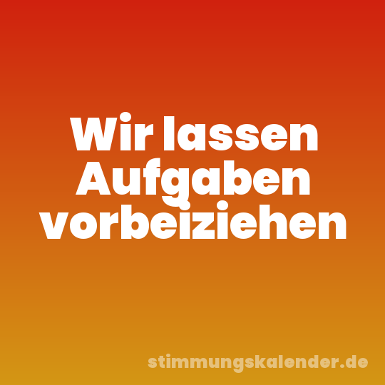 Wir lassen Aufgaben vorbeiziehen