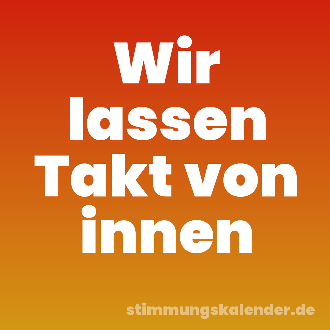 Wir lassen Takt von innen