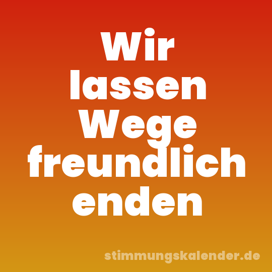 Wir lassen Wege freundlich enden