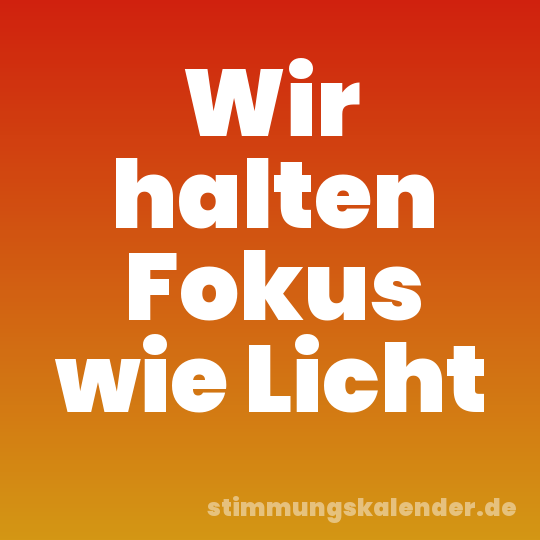 Wir halten Fokus wie Licht