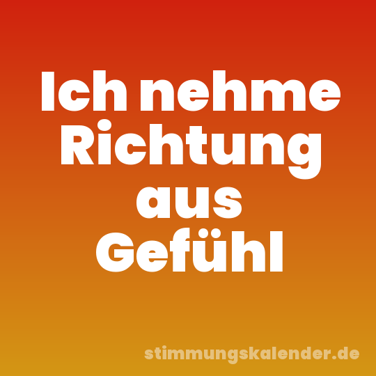 Ich nehme Richtung aus Gefühl