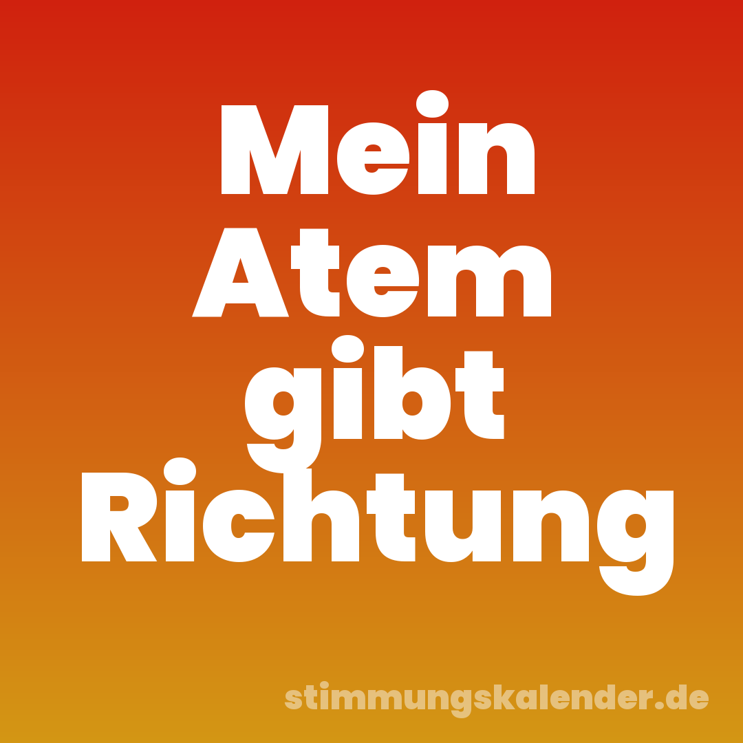 Mein Atem gibt Richtung