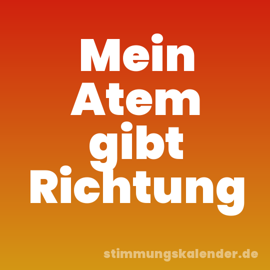 Mein Atem gibt Richtung