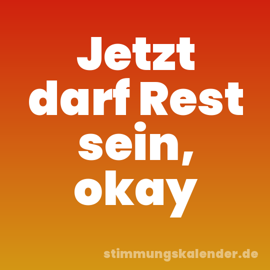 Jetzt darf Rest sein, okay