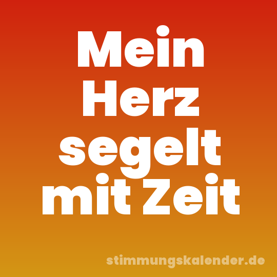 Mein Herz segelt mit Zeit