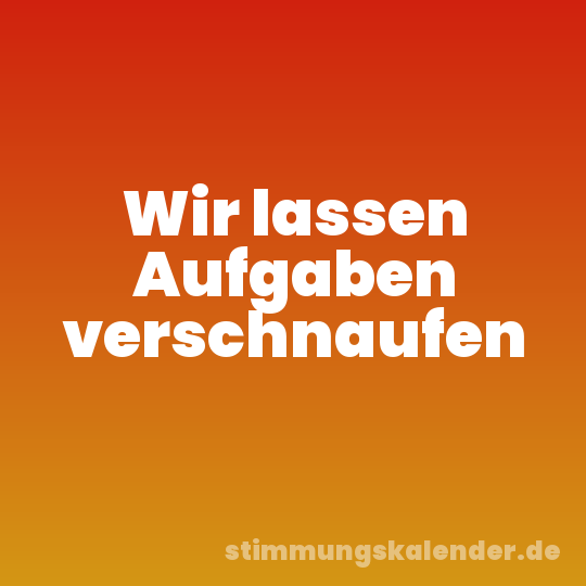 Wir lassen Aufgaben verschnaufen