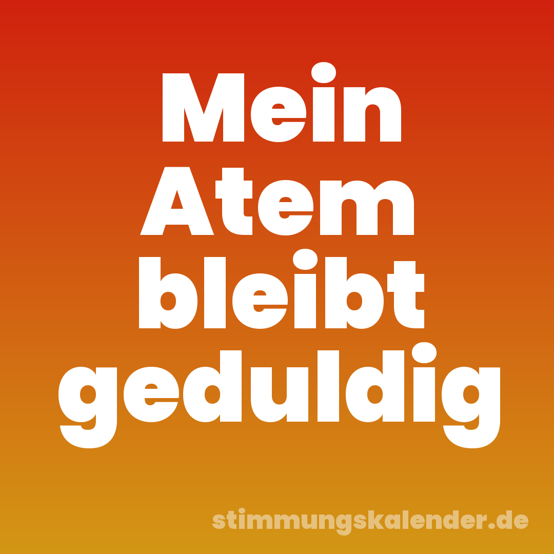 Mein Atem bleibt geduldig