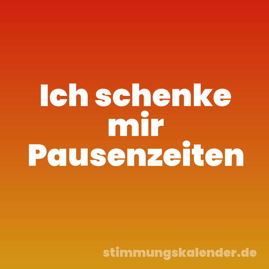 Ich schenke mir Pausenzeiten