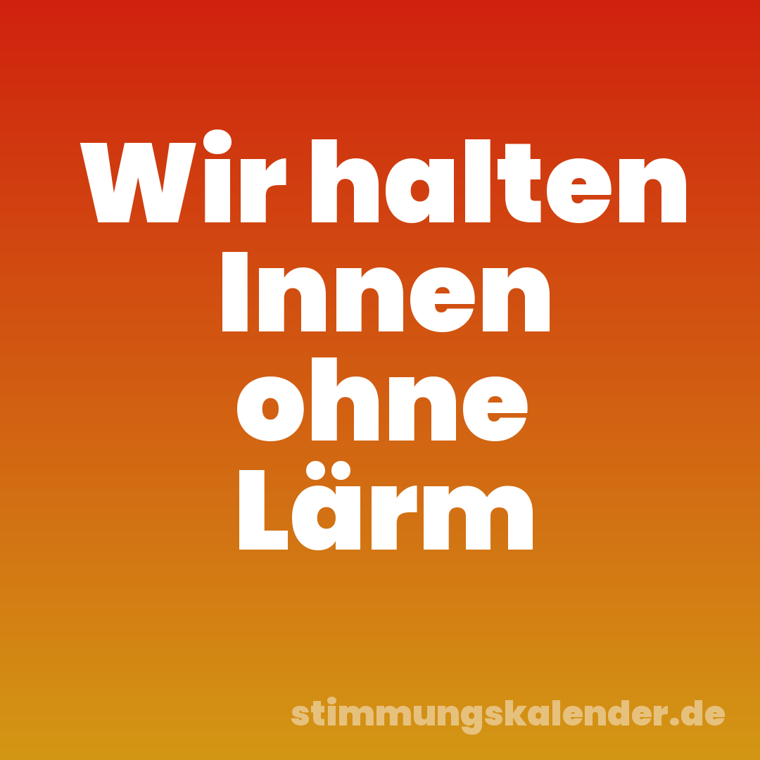 Wir halten Innen ohne Lärm