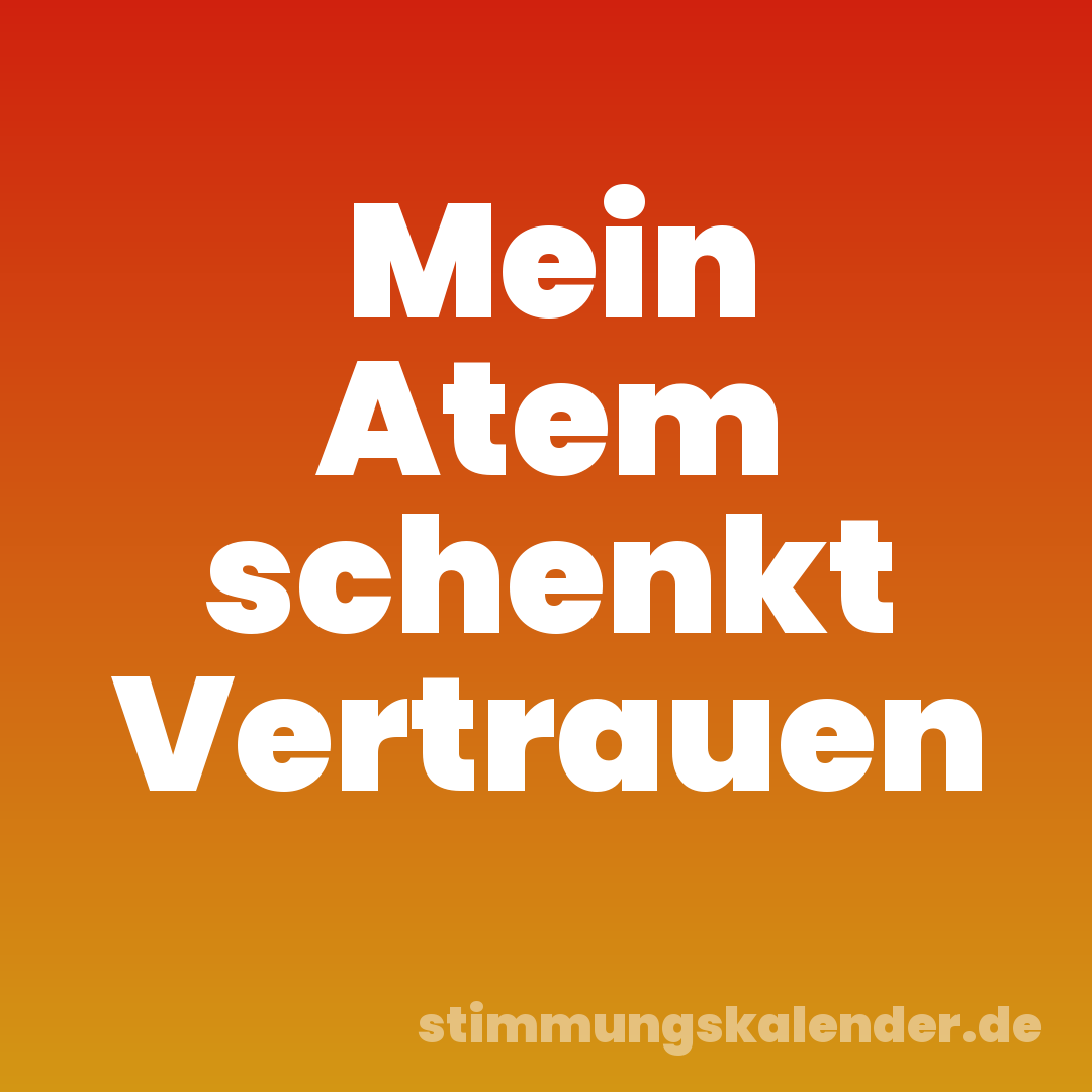 Mein Atem schenkt Vertrauen