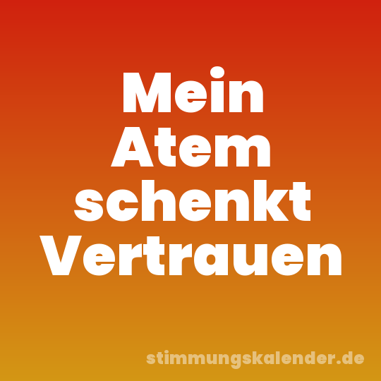 Mein Atem schenkt Vertrauen