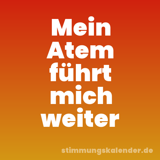 Mein Atem führt mich weiter