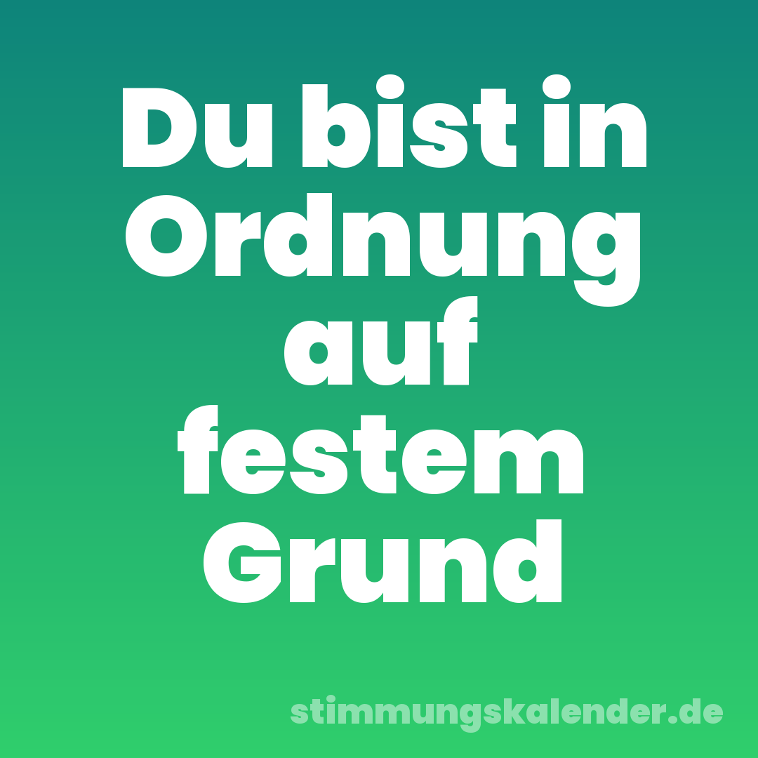 Du bist in Ordnung auf festem Grund