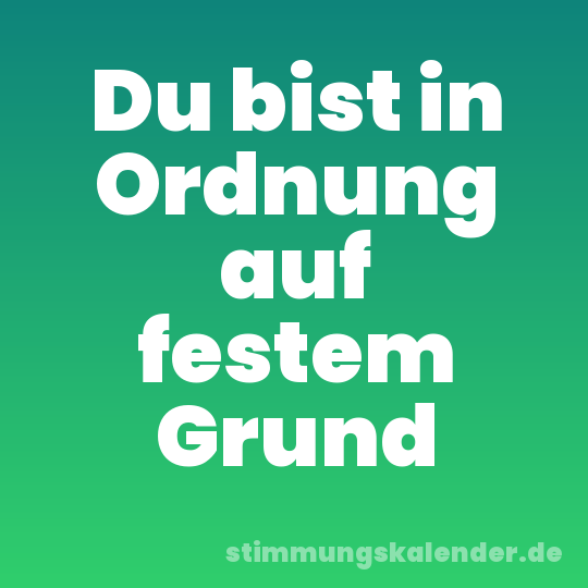 Du bist in Ordnung auf festem Grund