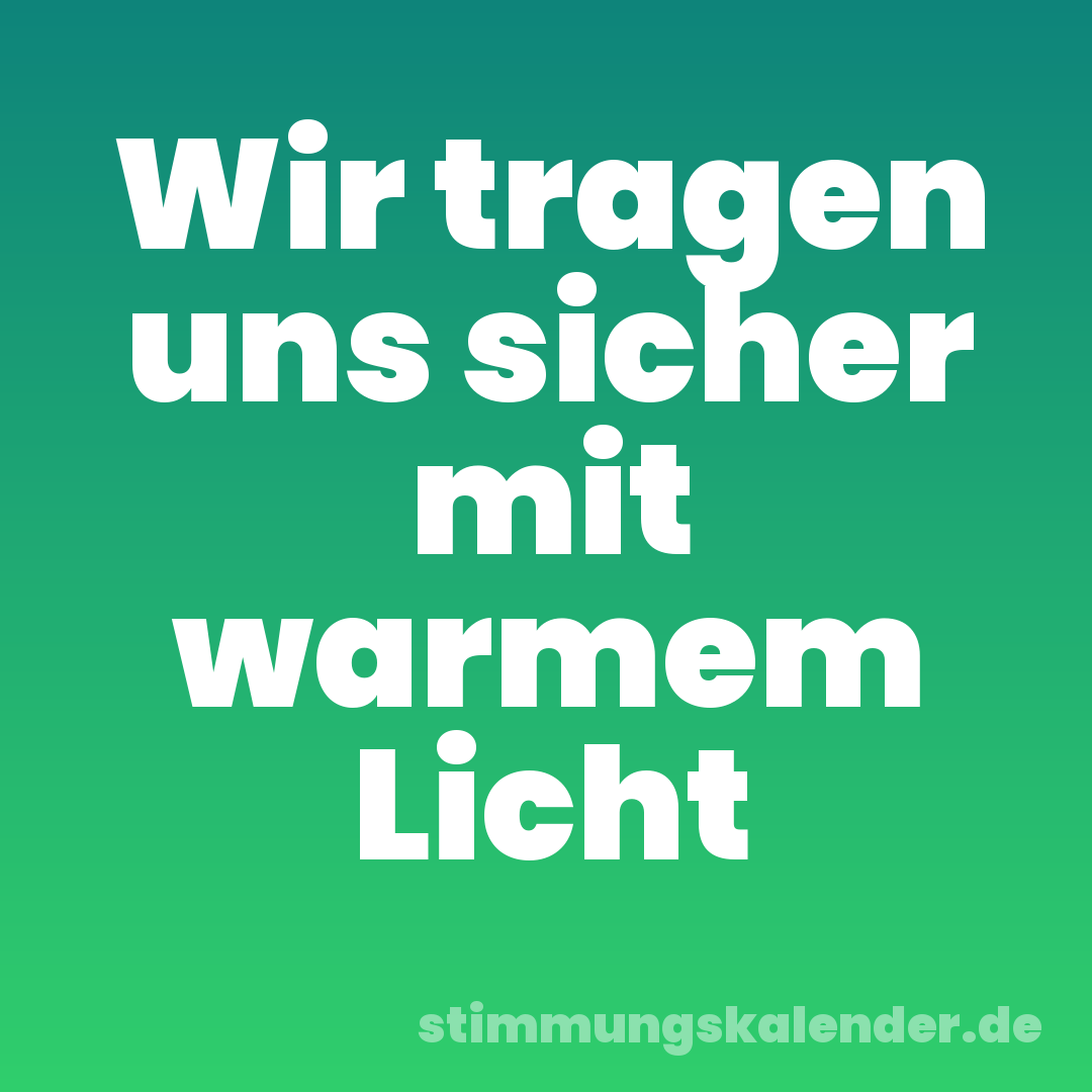 Wir tragen uns sicher mit warmem Licht
