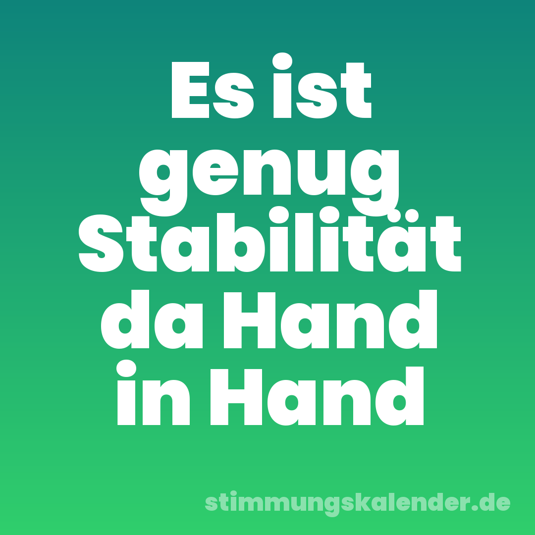 Es ist genug Stabilität da Hand in Hand