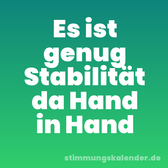 Es ist genug Stabilität da Hand in Hand