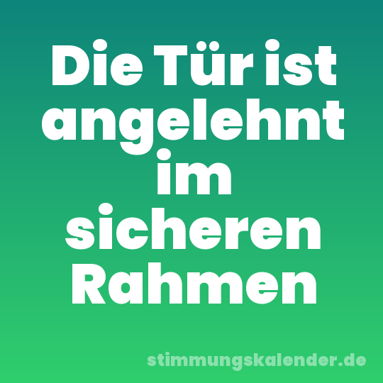 Die Tür ist angelehnt im sicheren Rahmen