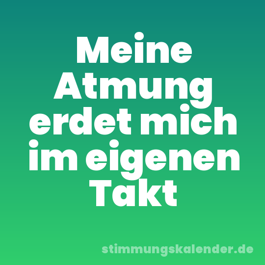 Meine Atmung erdet mich im eigenen Takt