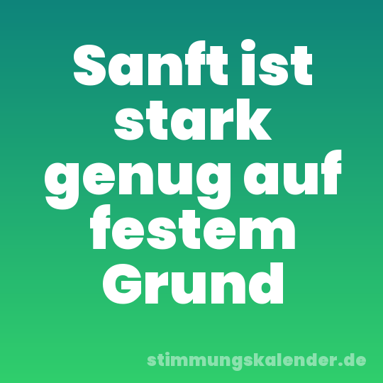 Sanft ist stark genug auf festem Grund