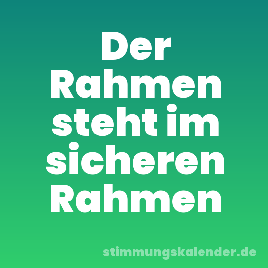 Der Rahmen steht im sicheren Rahmen