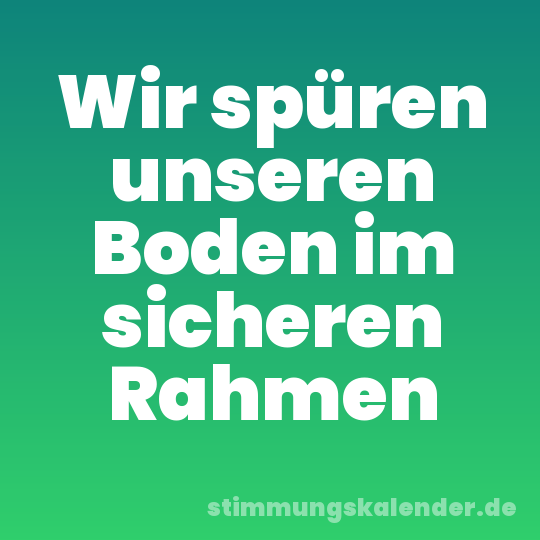 Wir spüren unseren Boden im sicheren Rahmen