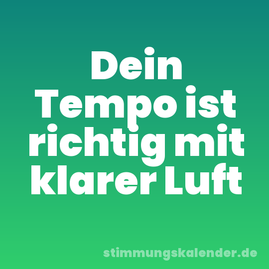 Dein Tempo ist richtig mit klarer Luft