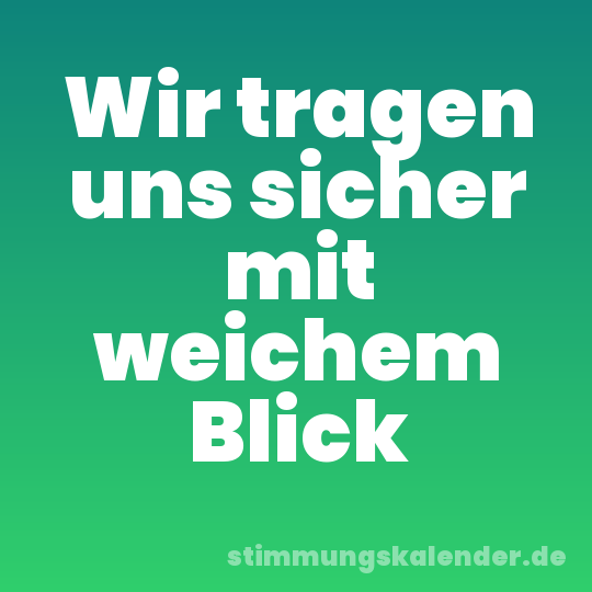 Wir tragen uns sicher mit weichem Blick