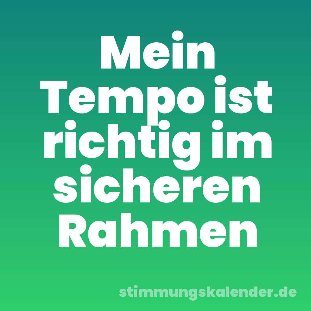 Mein Tempo ist richtig im sicheren Rahmen