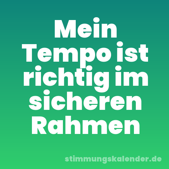 Mein Tempo ist richtig im sicheren Rahmen