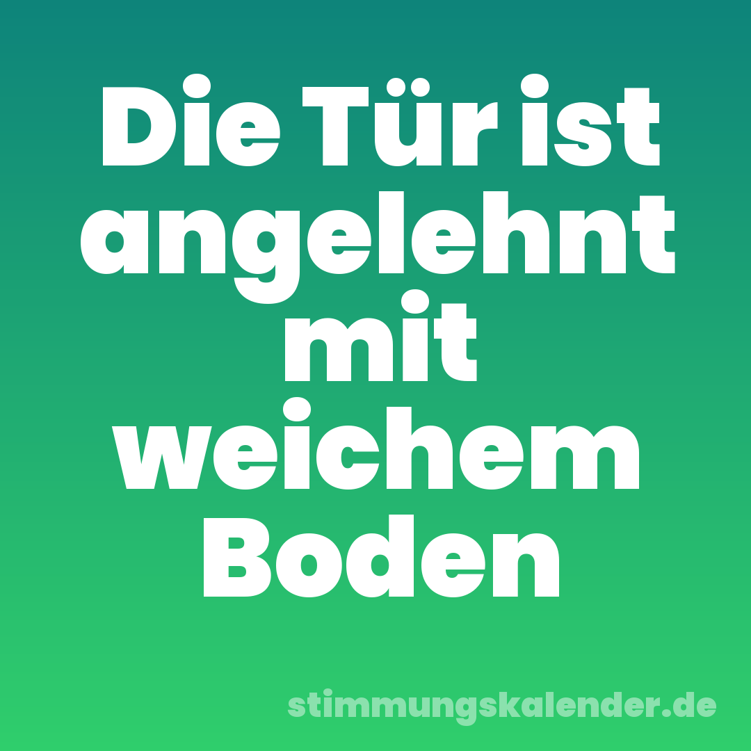 Die Tür ist angelehnt mit weichem Boden