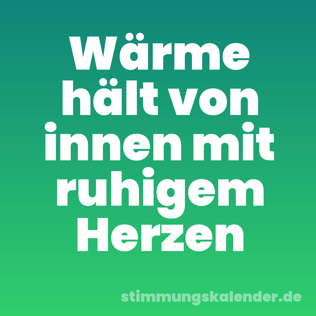 Wärme hält von innen mit ruhigem Herzen