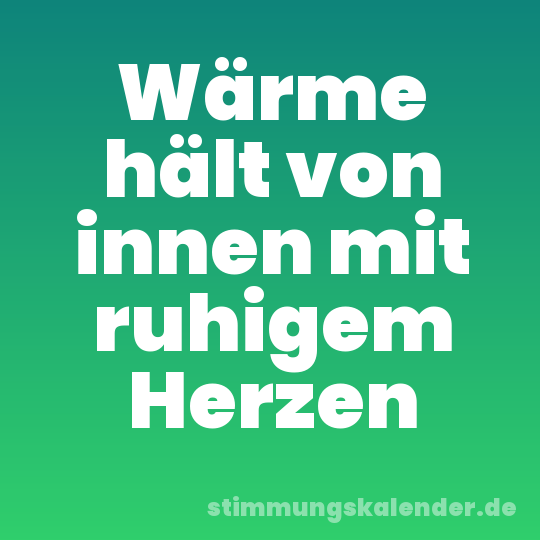 Wärme hält von innen mit ruhigem Herzen