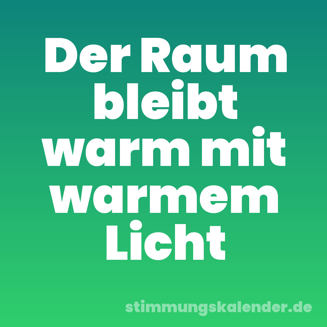 Der Raum bleibt warm mit warmem Licht