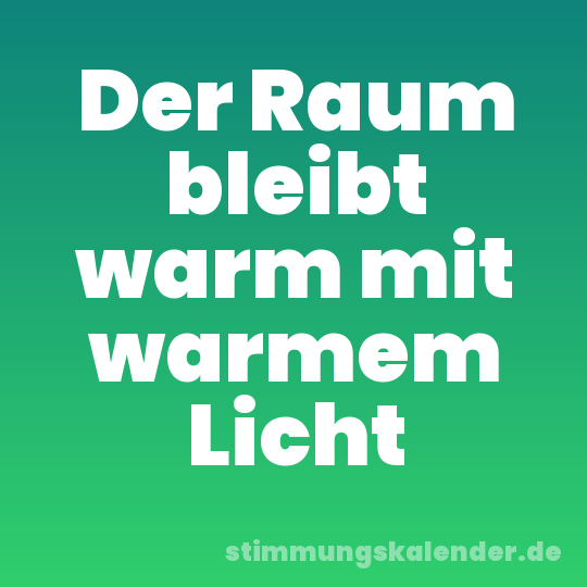 Der Raum bleibt warm mit warmem Licht