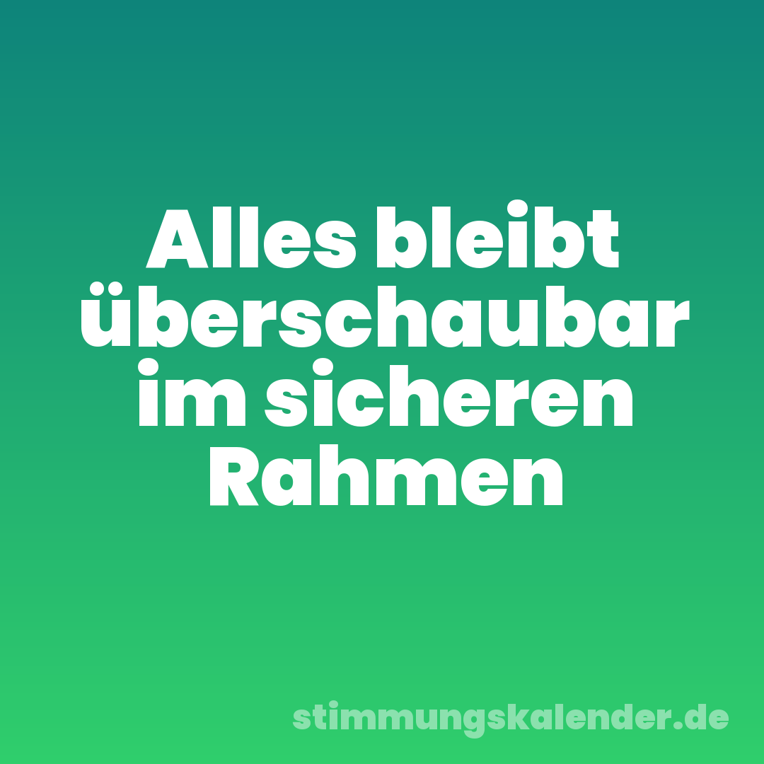 Alles bleibt überschaubar im sicheren Rahmen