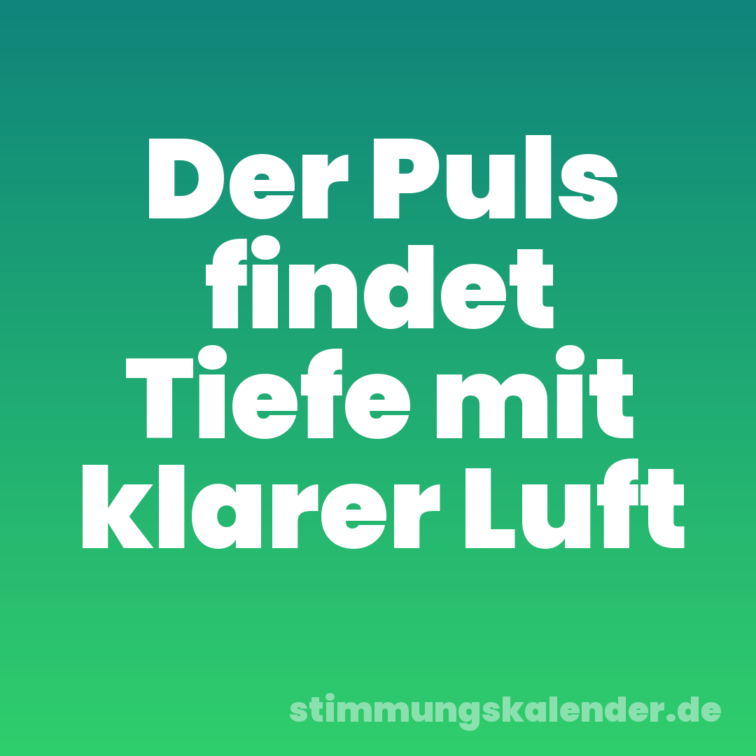Der Puls findet Tiefe mit klarer Luft