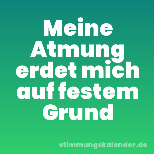 Meine Atmung erdet mich auf festem Grund
