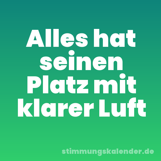 Alles hat seinen Platz mit klarer Luft