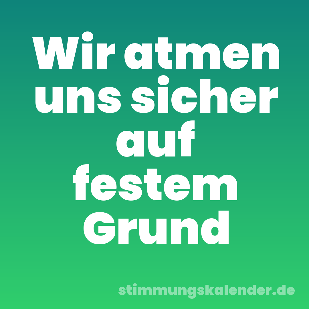 Wir atmen uns sicher auf festem Grund