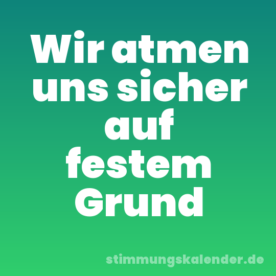Wir atmen uns sicher auf festem Grund