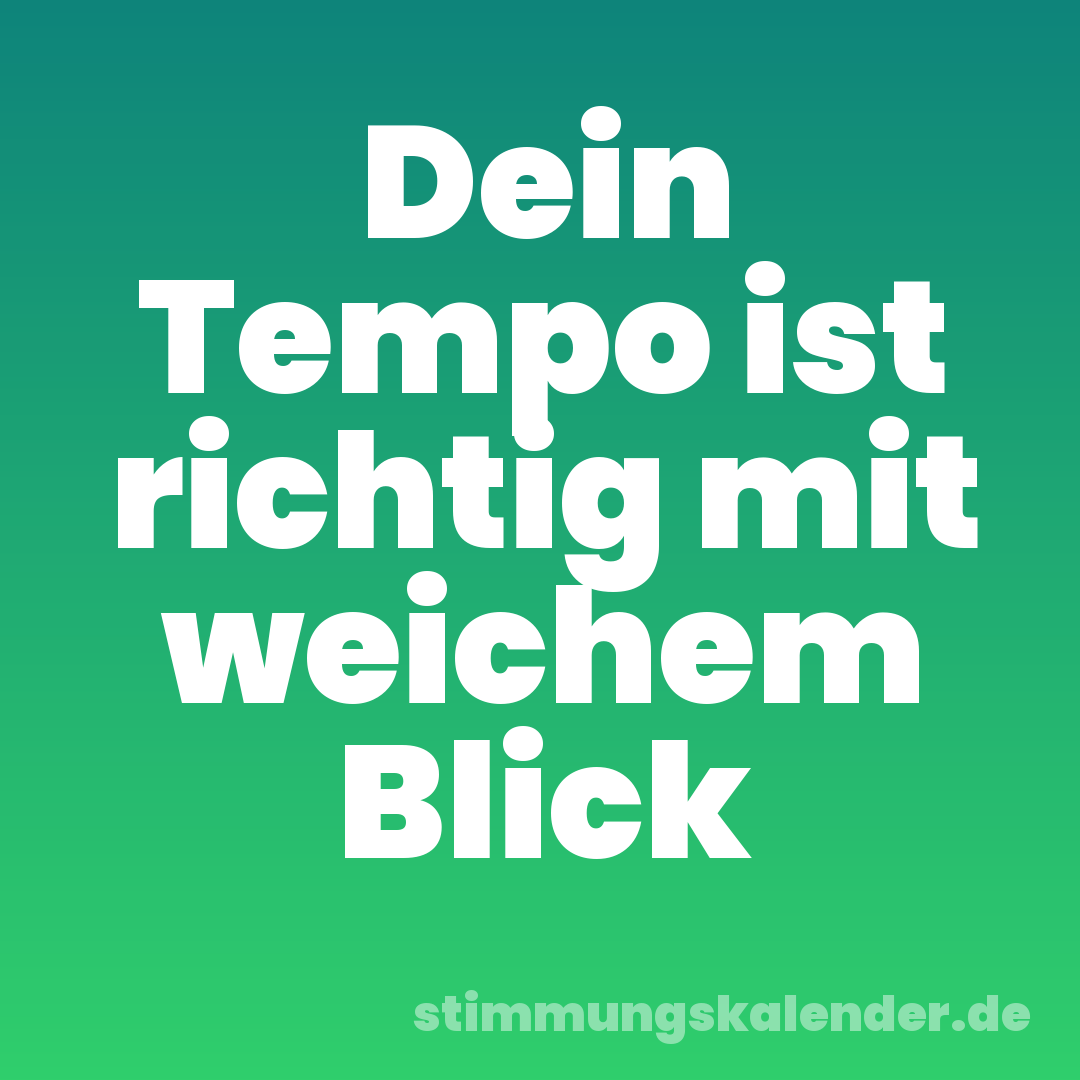 Dein Tempo ist richtig mit weichem Blick