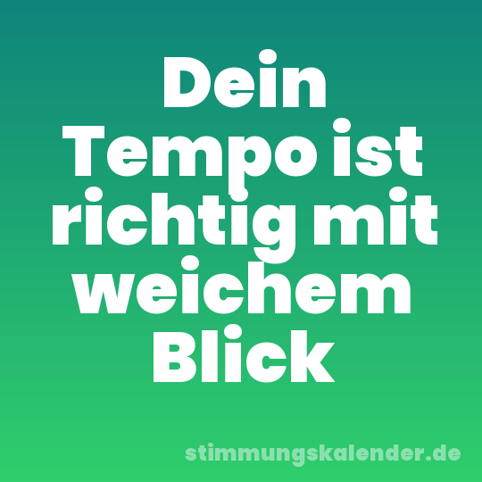 Dein Tempo ist richtig mit weichem Blick